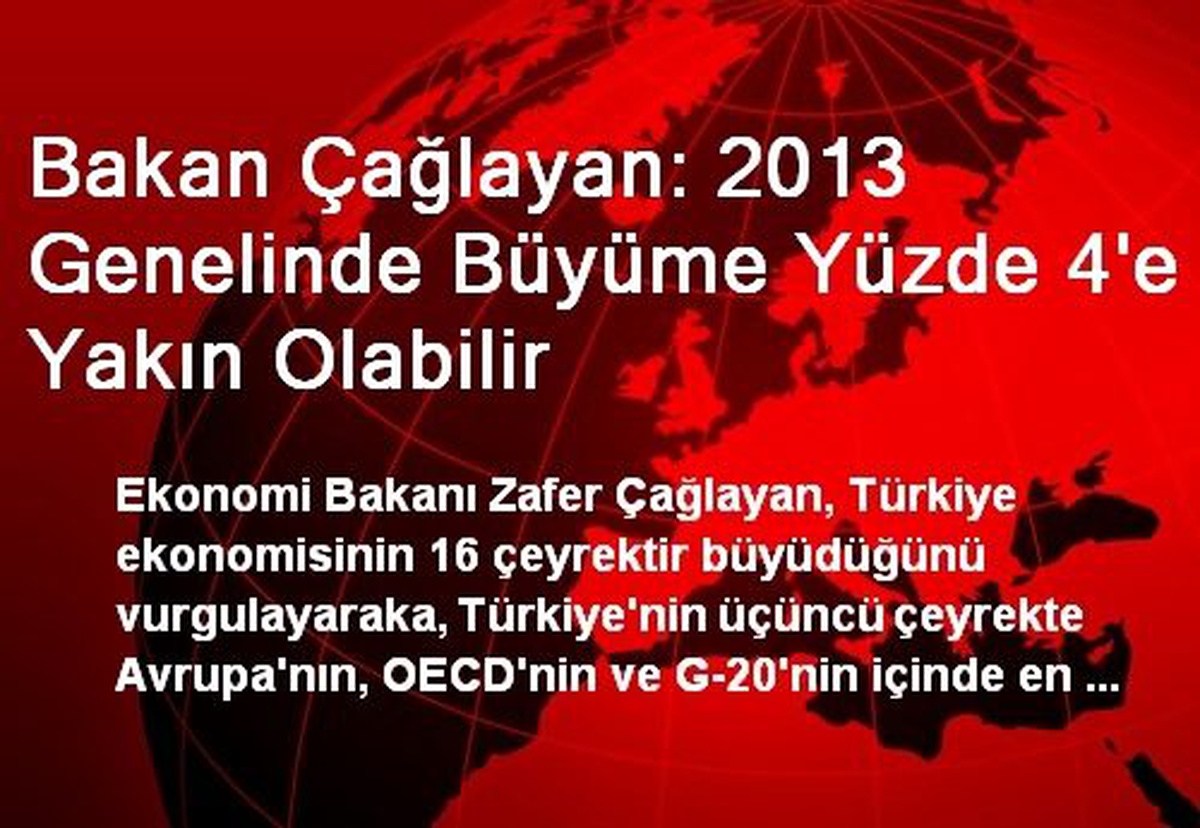 Bakan Çağlayan: 2013 Genelinde Büyüme Yüzde 4\'e Yakın Olabilir