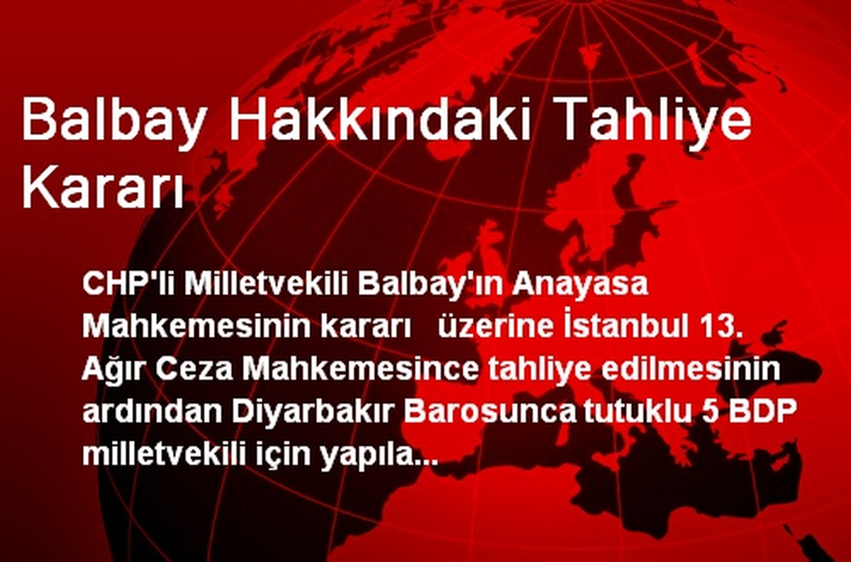 Balbay Hakkındaki Tahliye Kararı
