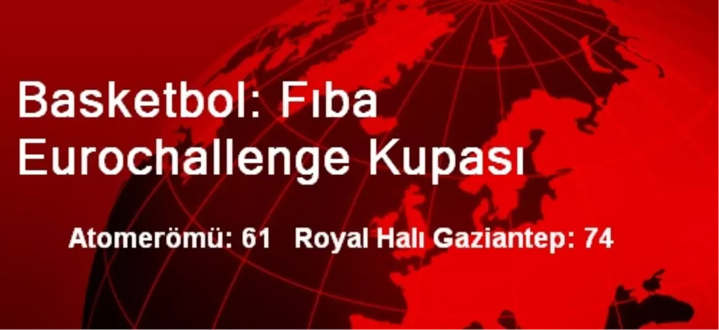 Basketbol: Fıba Eurochallenge Kupası