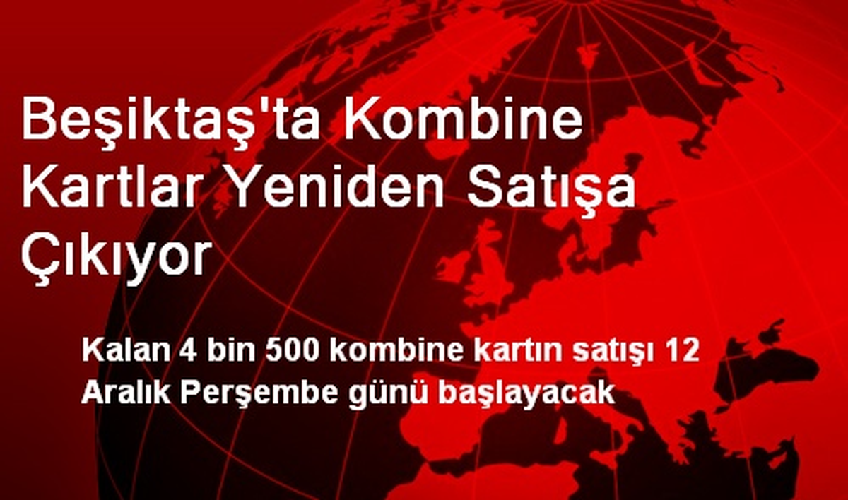 Beşiktaş\'ta Kombine Kartlar Yeniden Satışa Çıkıyor
