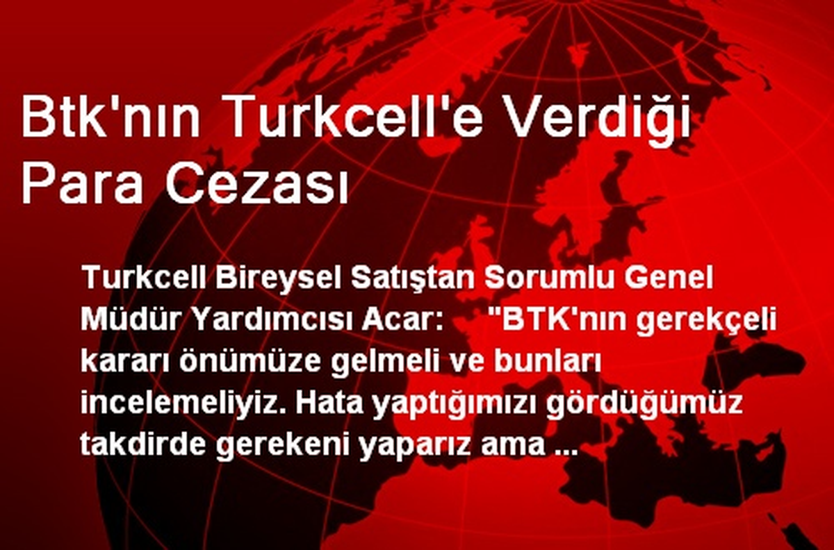 Btk\'nın Turkcell\'e Verdiği Para Cezası