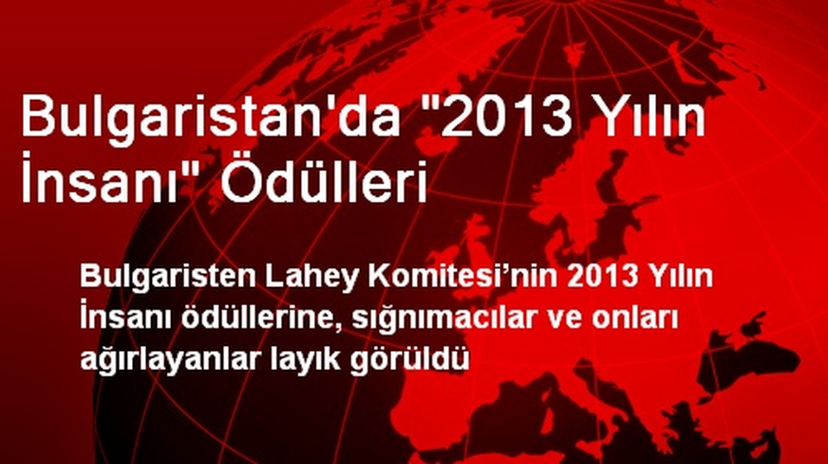 Bulgaristan\'da "2013 Yılın İnsanı" Ödülleri
