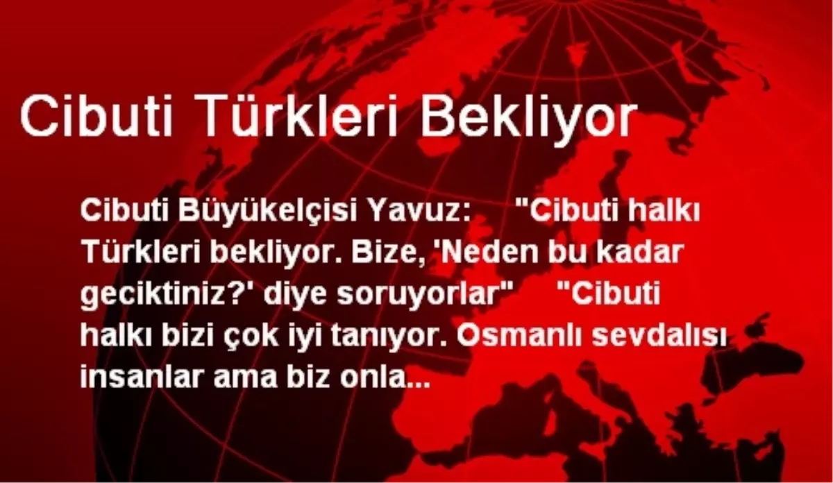 Cibuti Türkleri Bekliyor