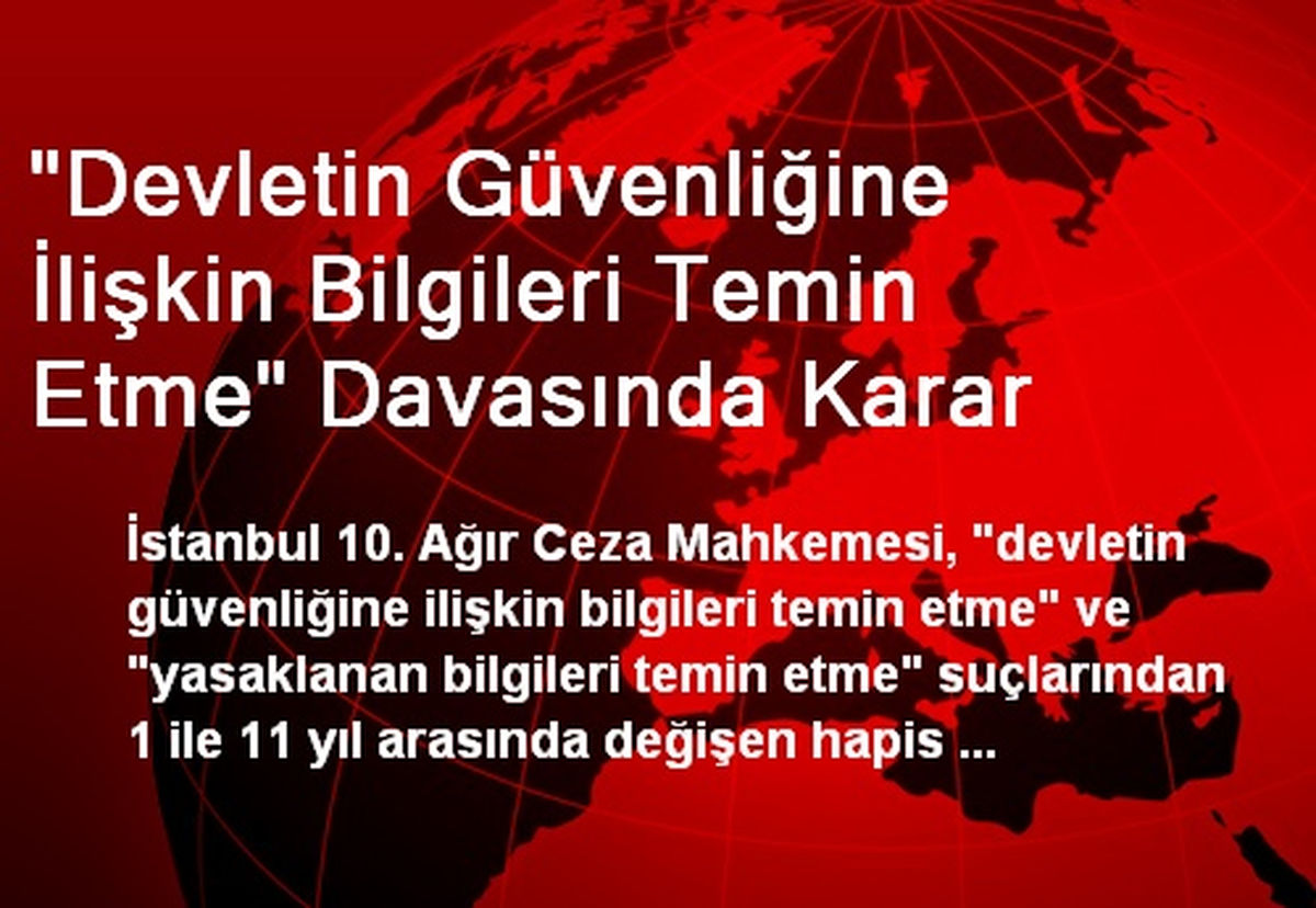 "Devletin Güvenliğine İlişkin Bilgileri Temin Etme" Davasında Karar