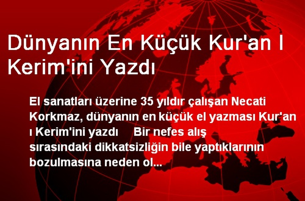 Dünyanın En Küçük Kur\'an I Kerim\'ini Yazdı