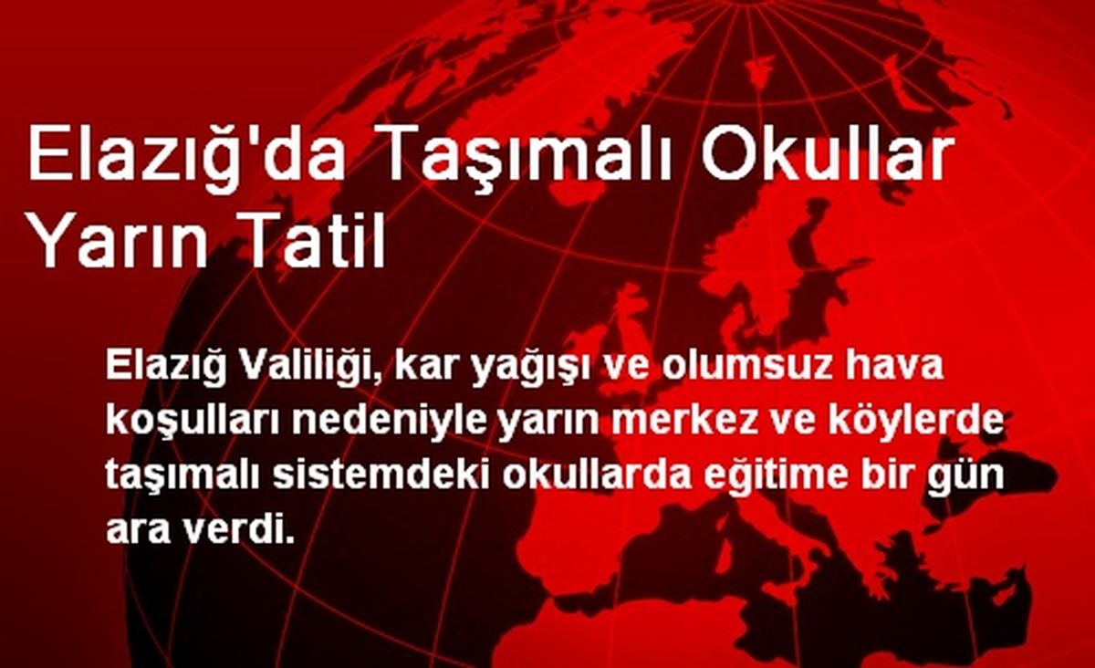 Elazığ\'da Taşımalı Okullar Yarın Tatil