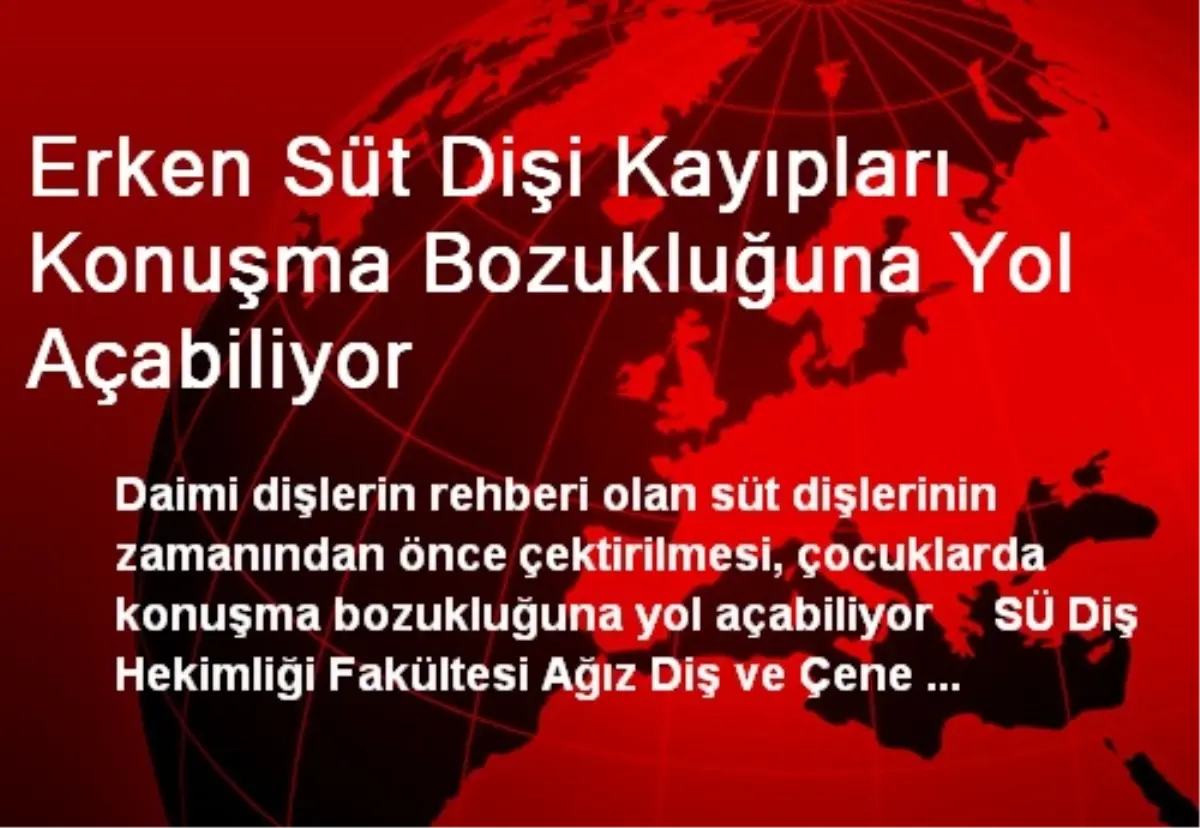 Erken Süt Dişi Kayıpları Konuşma Bozukluğuna Yol Açabiliyor