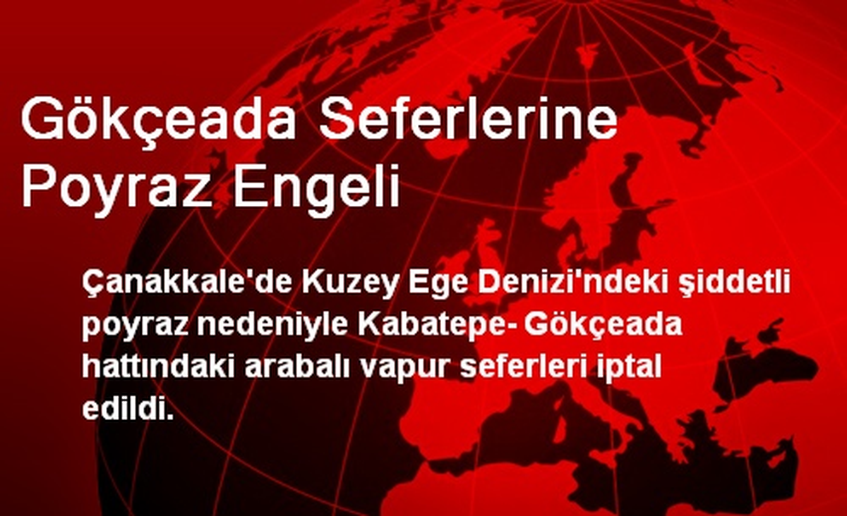 Gökçeada Seferlerine Poyraz Engeli