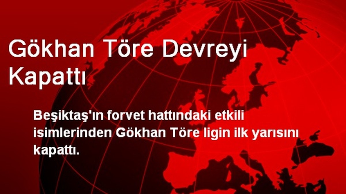 Gökhan Töre Devreyi Kapattı