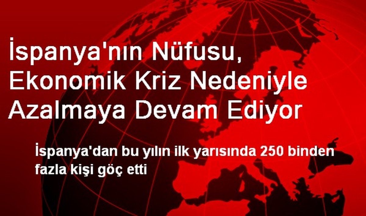 İspanya\'nın Nüfusu, Ekonomik Kriz Nedeniyle Azalmaya Devam Ediyor