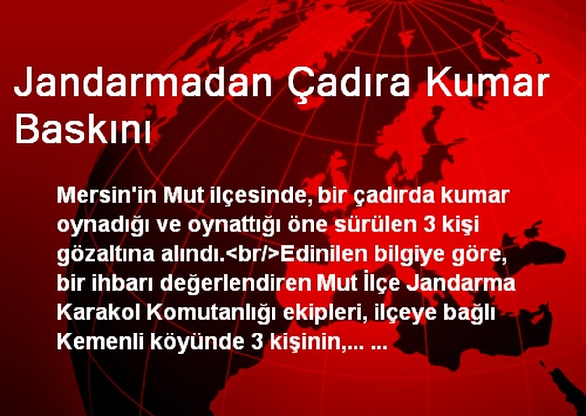 Jandarmadan Çadıra Kumar Baskını