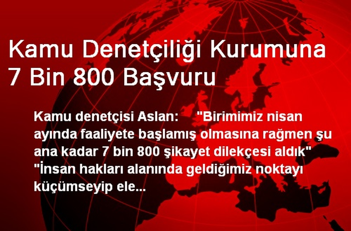 Kamu Denetçiliği Kurumuna 7 Bin 800 Başvuru