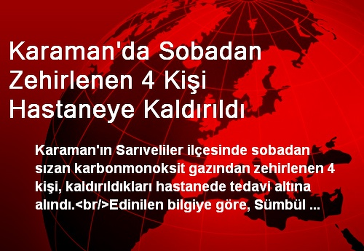 Karaman\'da Sobadan Zehirlenen 4 Kişi Hastaneye Kaldırıldı