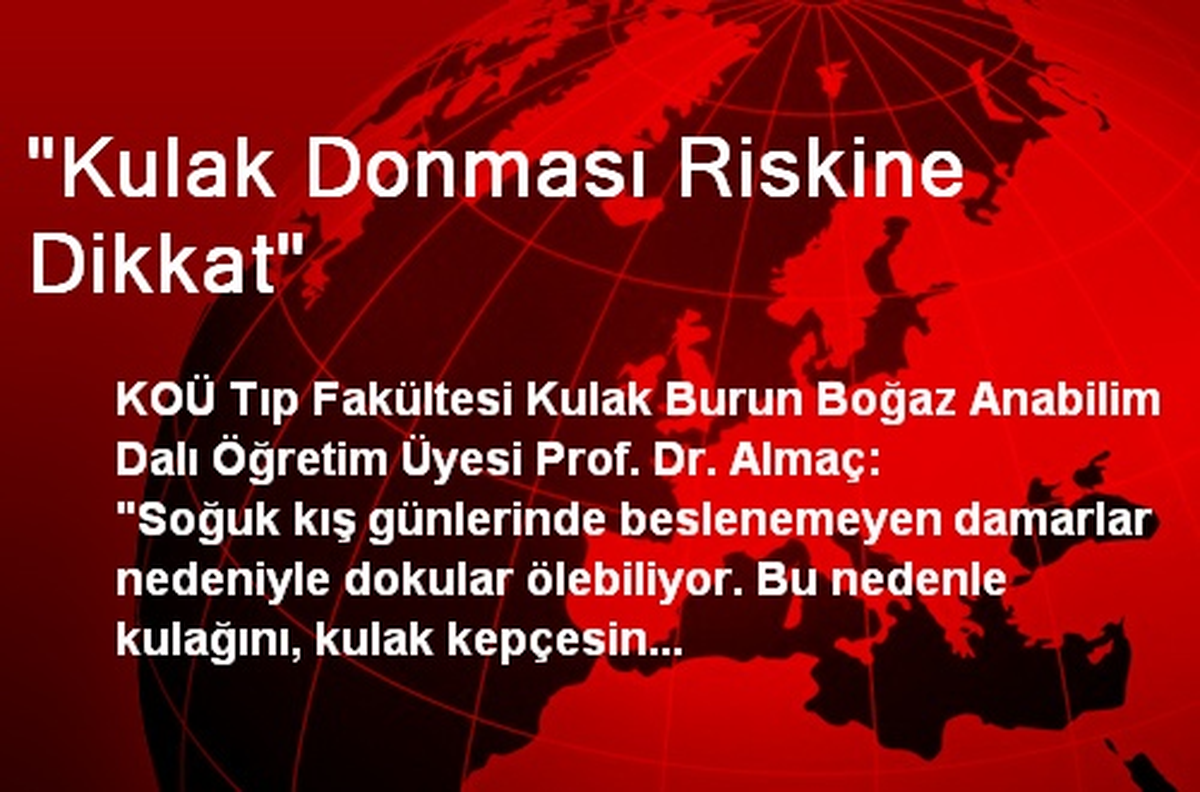 "Kulak Donması Riskine Dikkat"
