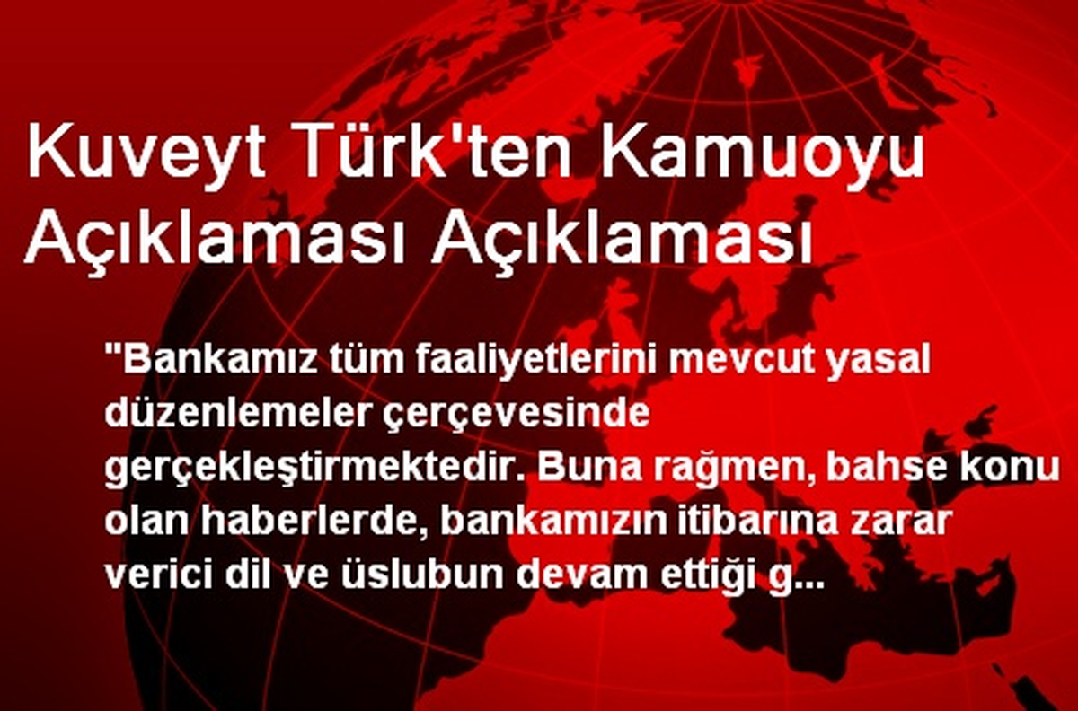 Kuveyt Türk\'ten Kamuoyu Açıklaması Açıklaması