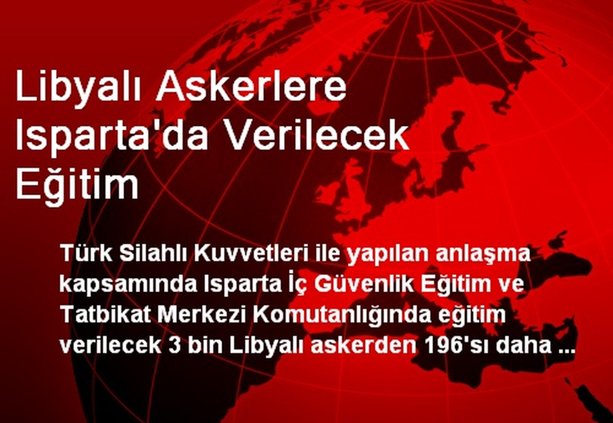 Libyalı Askerlere Isparta\'da Verilecek Eğitim
