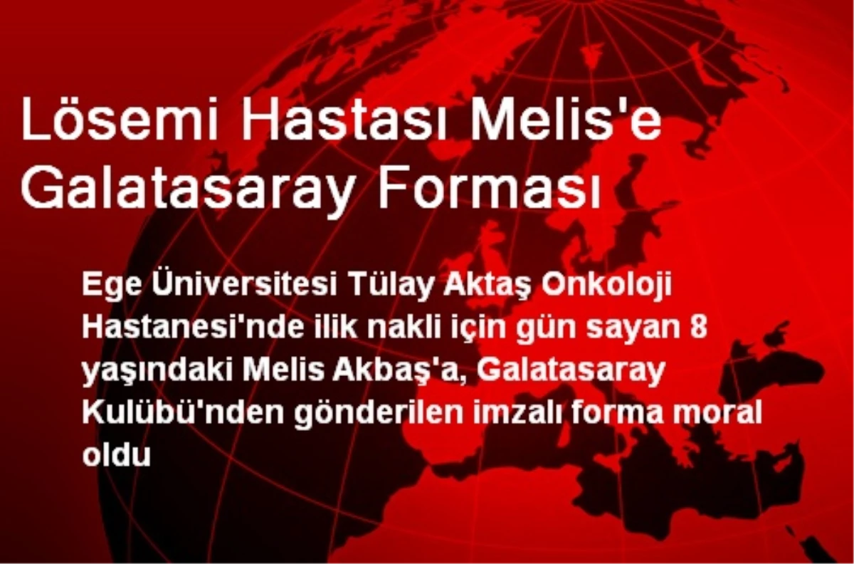 Lösemi Hastası Melis\'e Galatasaray Forması