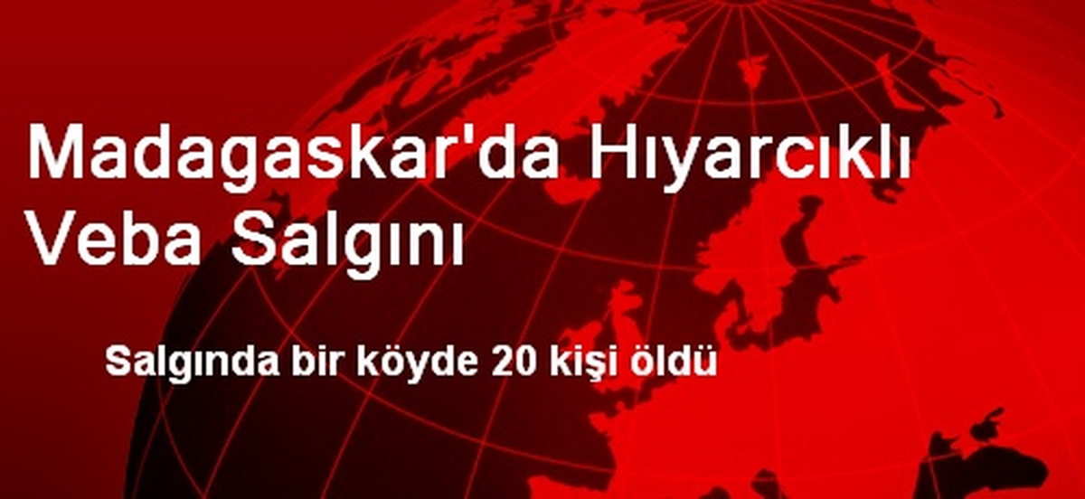 Madagaskar\'da Hıyarcıklı Veba Salgını