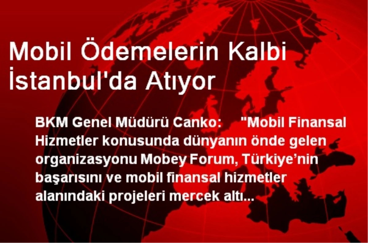 Mobil Ödemelerin Kalbi İstanbul\'da Atıyor