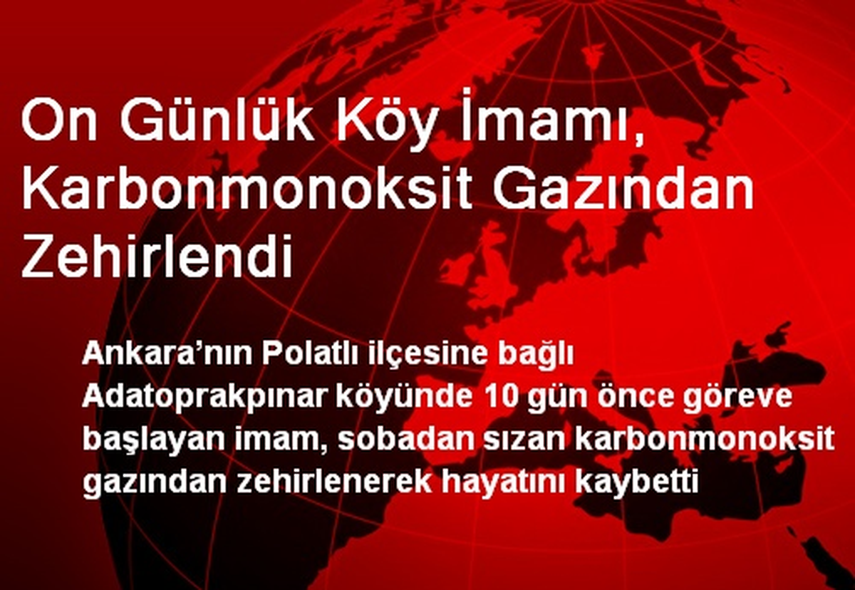 On Günlük Köy İmamı, Karbonmonoksit Gazından Zehirlendi