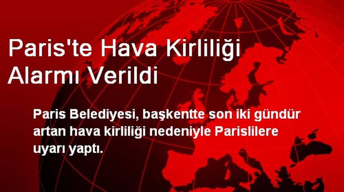 Paris\'te Hava Kirliliği Alarmı Verildi