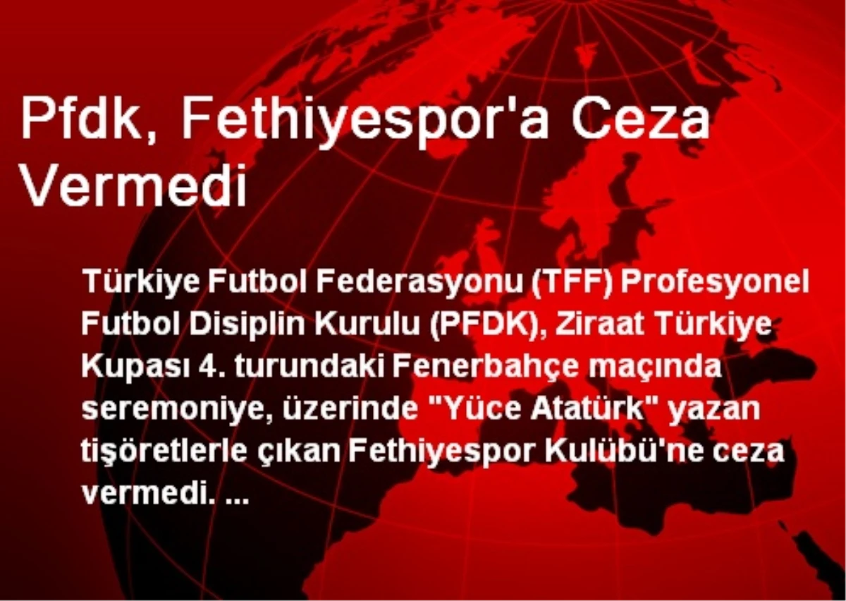 PFDK, Fethiyespor\'a Ceza Vermedi