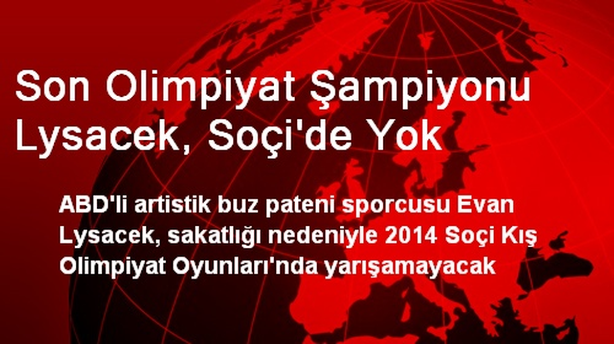 Son Olimpiyat Şampiyonu Lysacek, Soçi\'de Yok