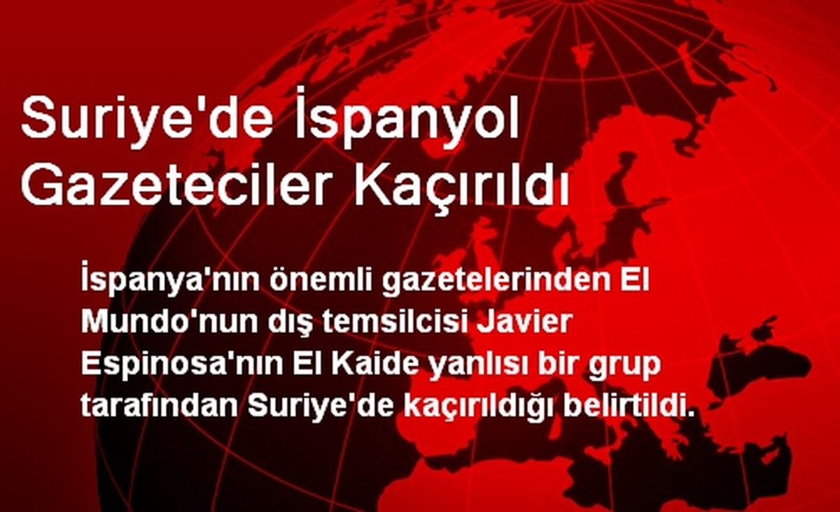 Suriye\'de İspanyol Gazeteciler Kaçırıldı