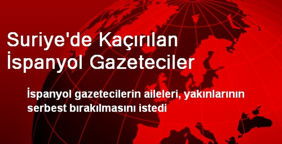 Suriye\'de Kaçırılan İspanyol Gazeteciler