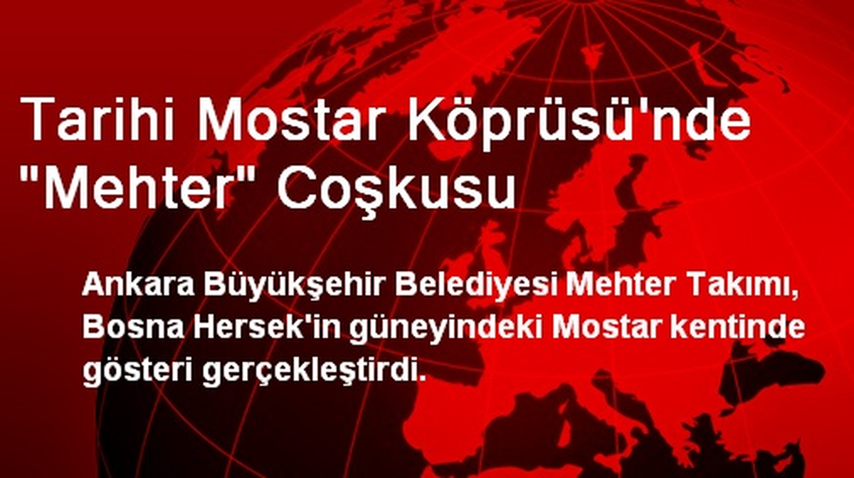 Tarihi Mostar Köprüsü\'nde "Mehter" Coşkusu