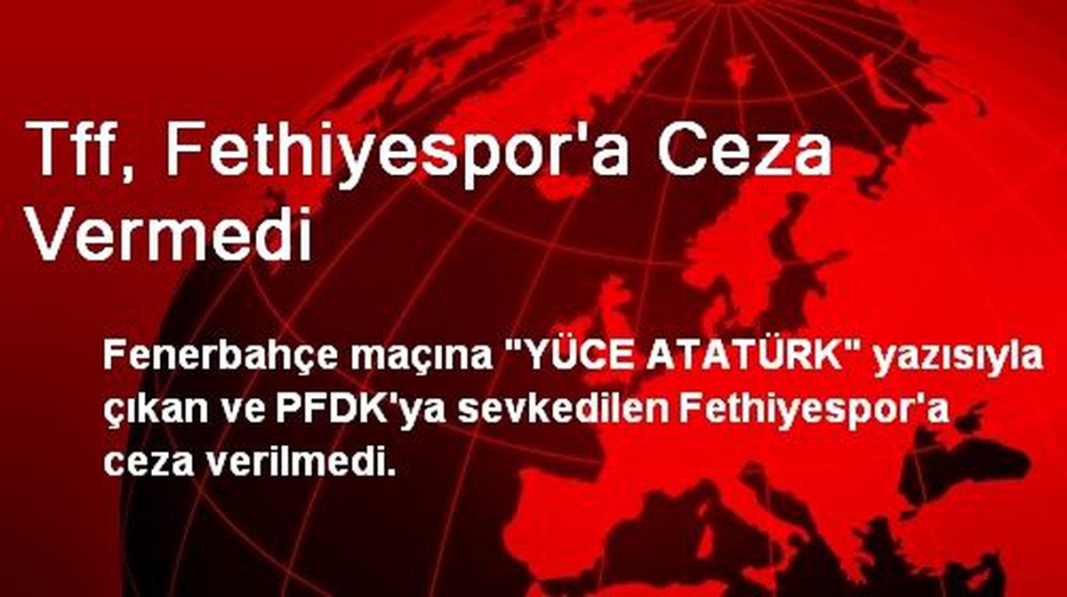 Tff, Fethiyespor\'a Ceza Vermedi