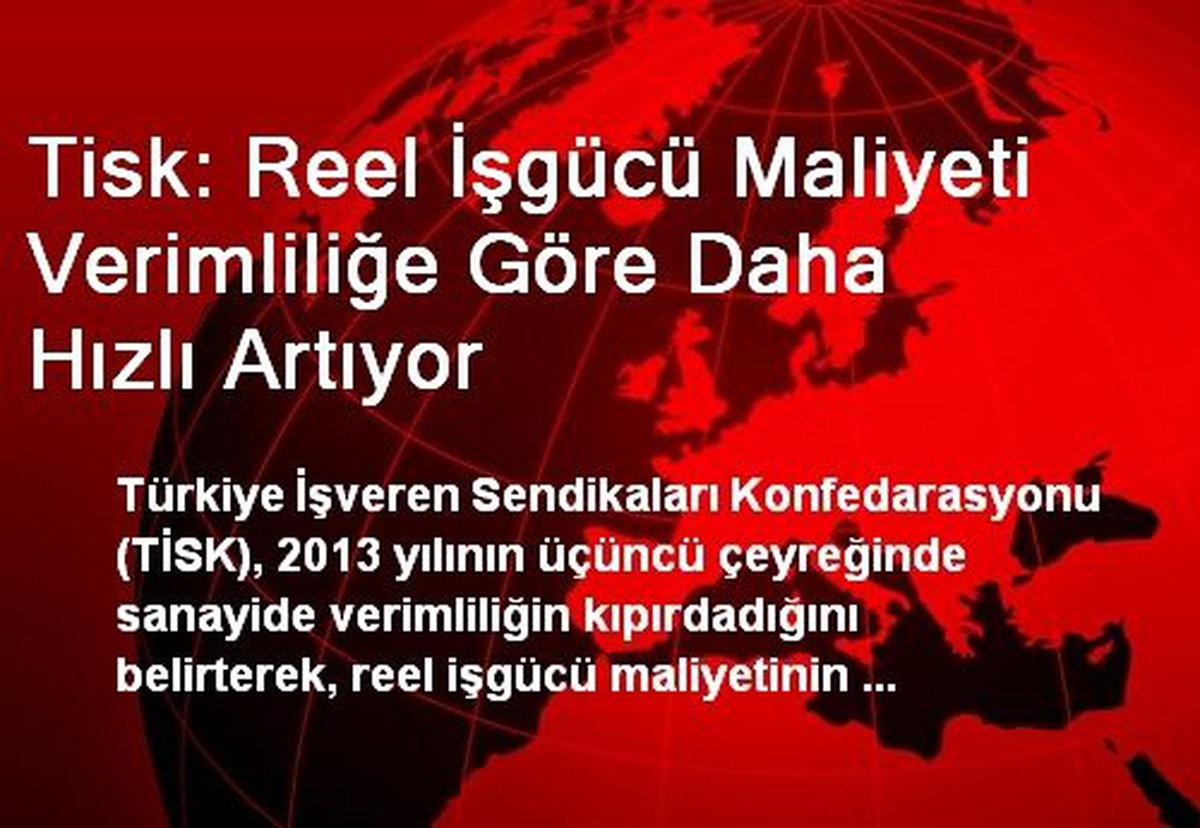 Tisk: Reel İşgücü Maliyeti Verimliliğe Göre Daha Hızlı Artıyor