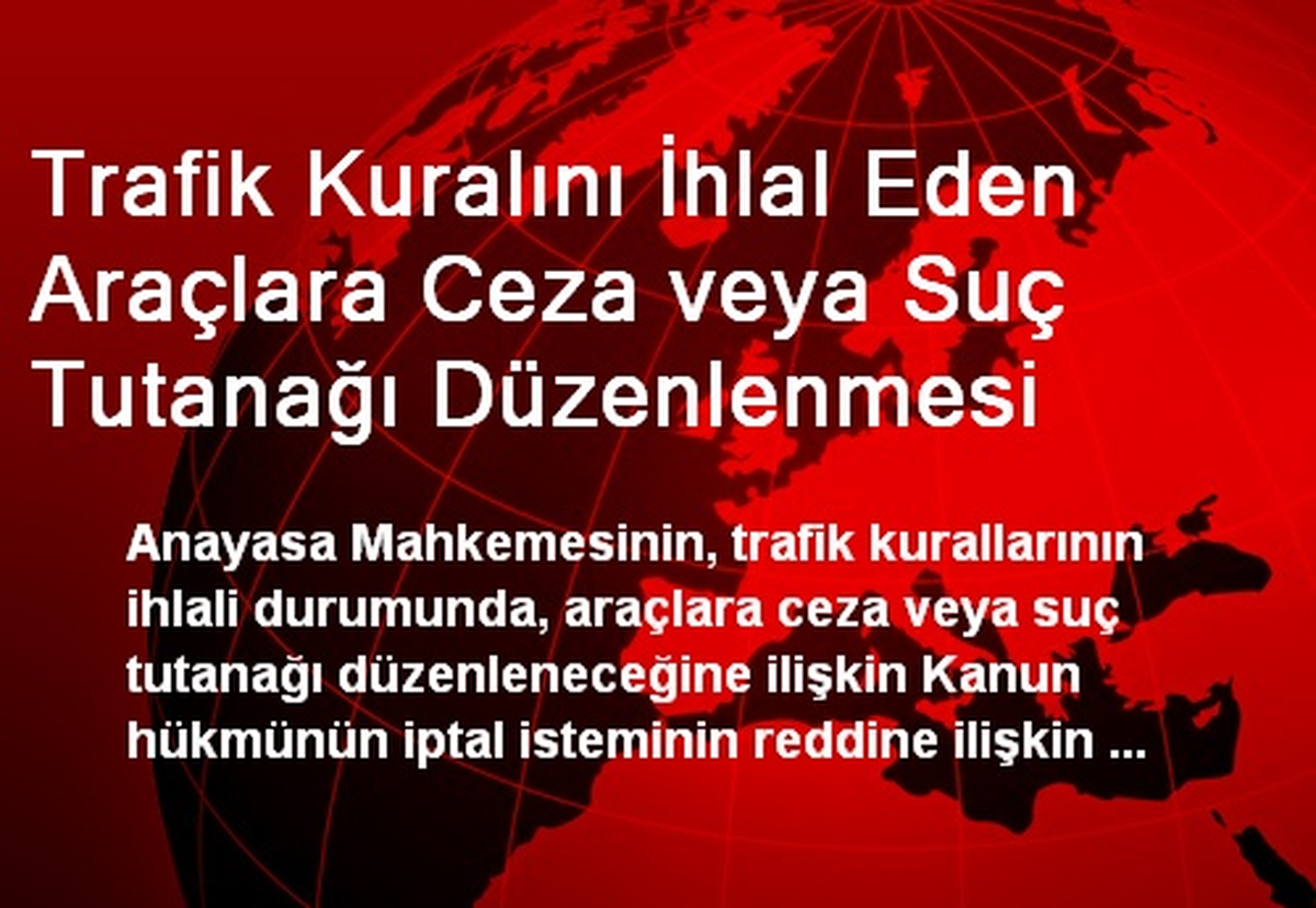 Trafik Kuralını İhlal Eden Araçlara Ceza veya Suç Tutanağı Düzenlenmesi