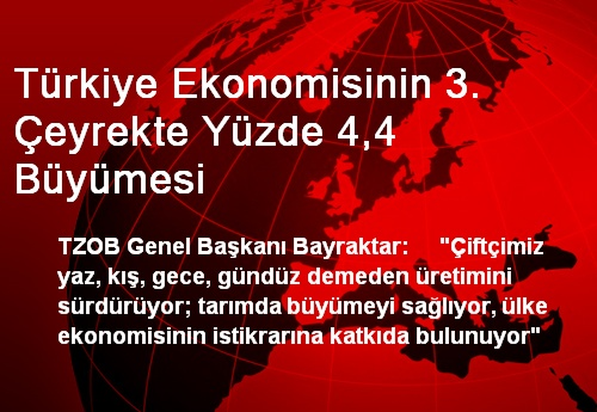 Türkiye Ekonomisinin 3. Çeyrekte Yüzde 4,4 Büyümesi