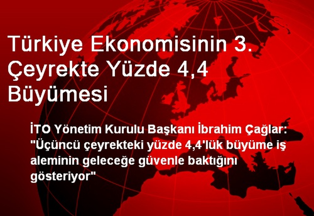 Türkiye Ekonomisinin 3. Çeyrekte Yüzde 4,4 Büyümesi