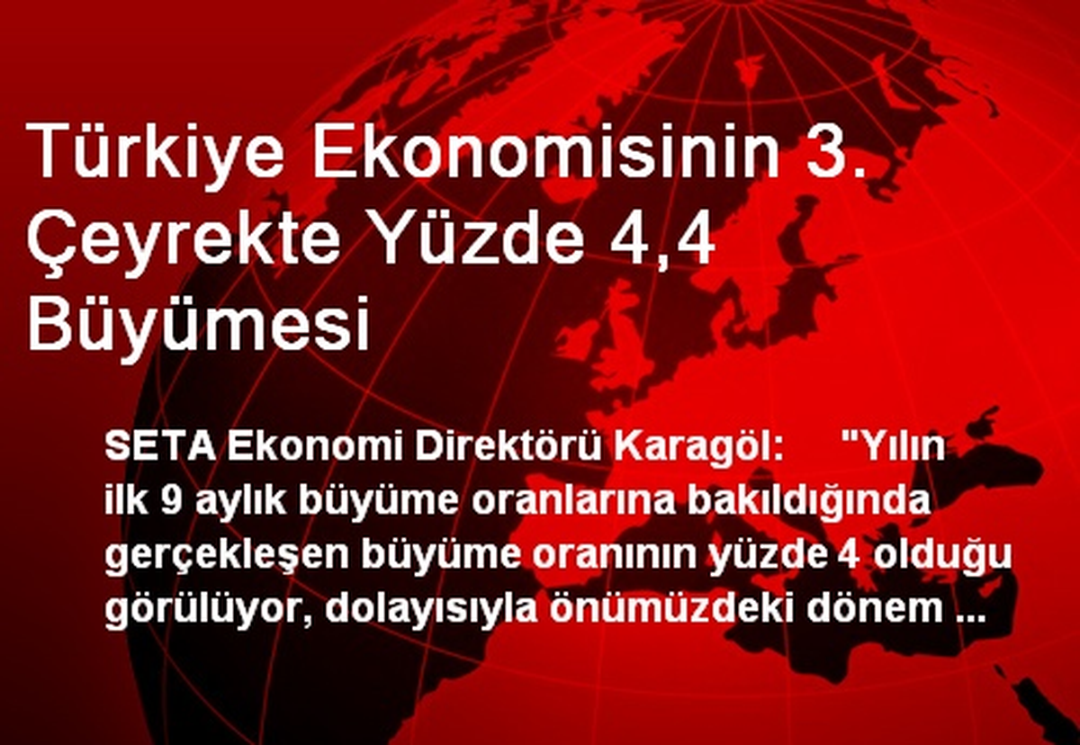 Türkiye Ekonomisinin 3. Çeyrekte Yüzde 4,4 Büyümesi