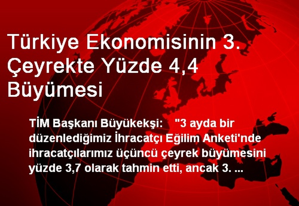 Türkiye Ekonomisinin 3. Çeyrekte Yüzde 4,4 Büyümesi