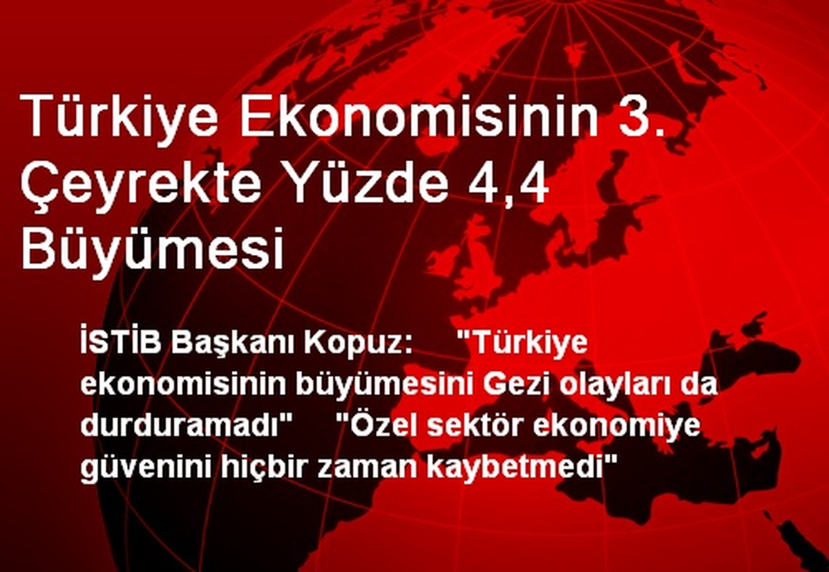 Türkiye Ekonomisinin 3. Çeyrekte Yüzde 4,4 Büyümesi