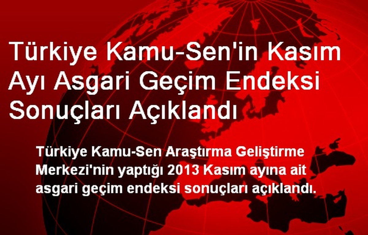 Türkiye Kamu-Sen\'in Kasım Ayı Asgari Geçim Endeksi Sonuçları Açıklandı