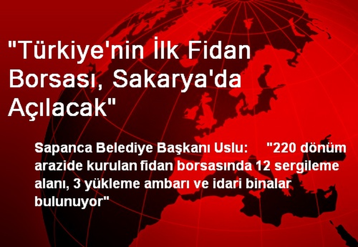 Türkiye\'nin İlk Fidan Borsası, Sakarya\'da Açılacak