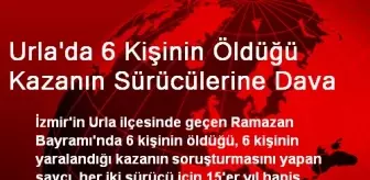 Urla'da 6 Kişinin Öldüğü Kazanın Sürücülerine Dava