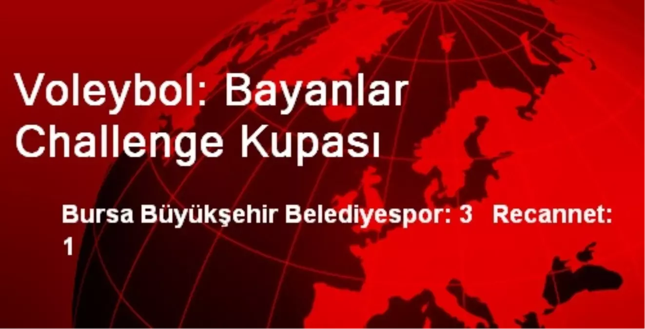 Bursa Büyükşehir Belediyespor: 3 Recannet: 1