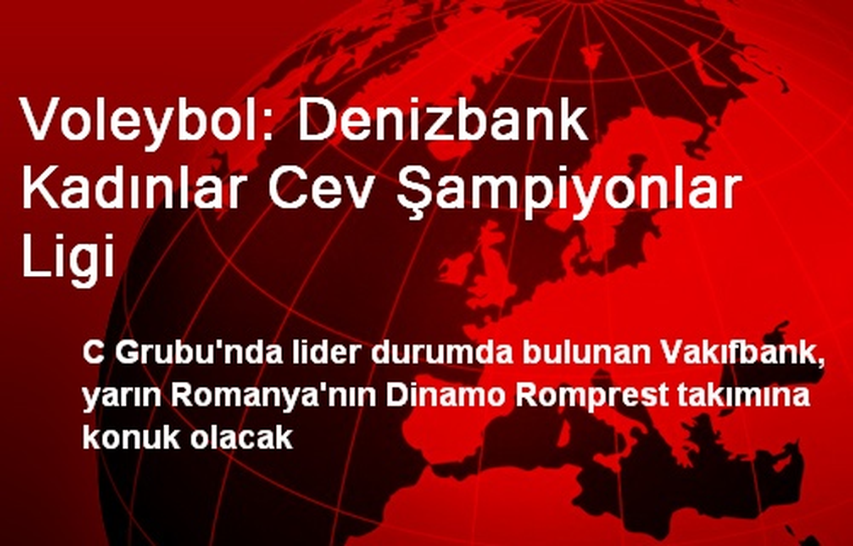 Voleybol: Denizbank Kadınlar Cev Şampiyonlar Ligi