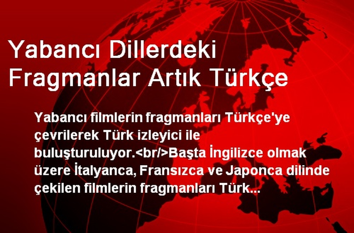 Yabancı Dillerdeki Fragmanlar Artık Türkçe