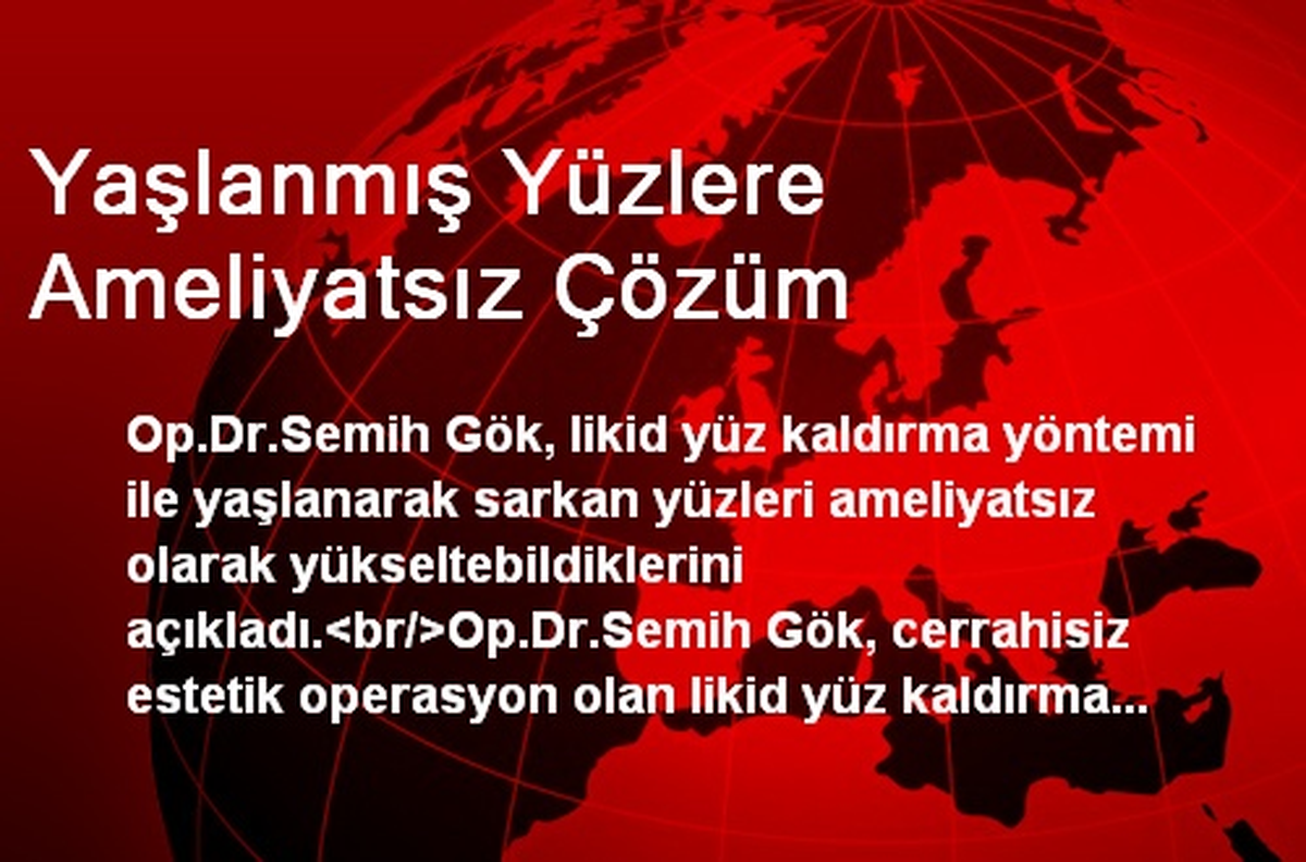 Yaşlanmış Yüzlere Ameliyatsız Çözüm