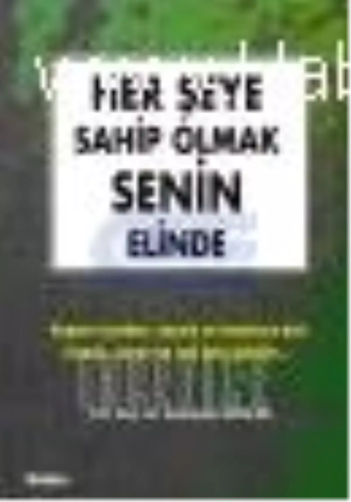 Her Şeye Sahip Olmak Senin Elinde Kitabı