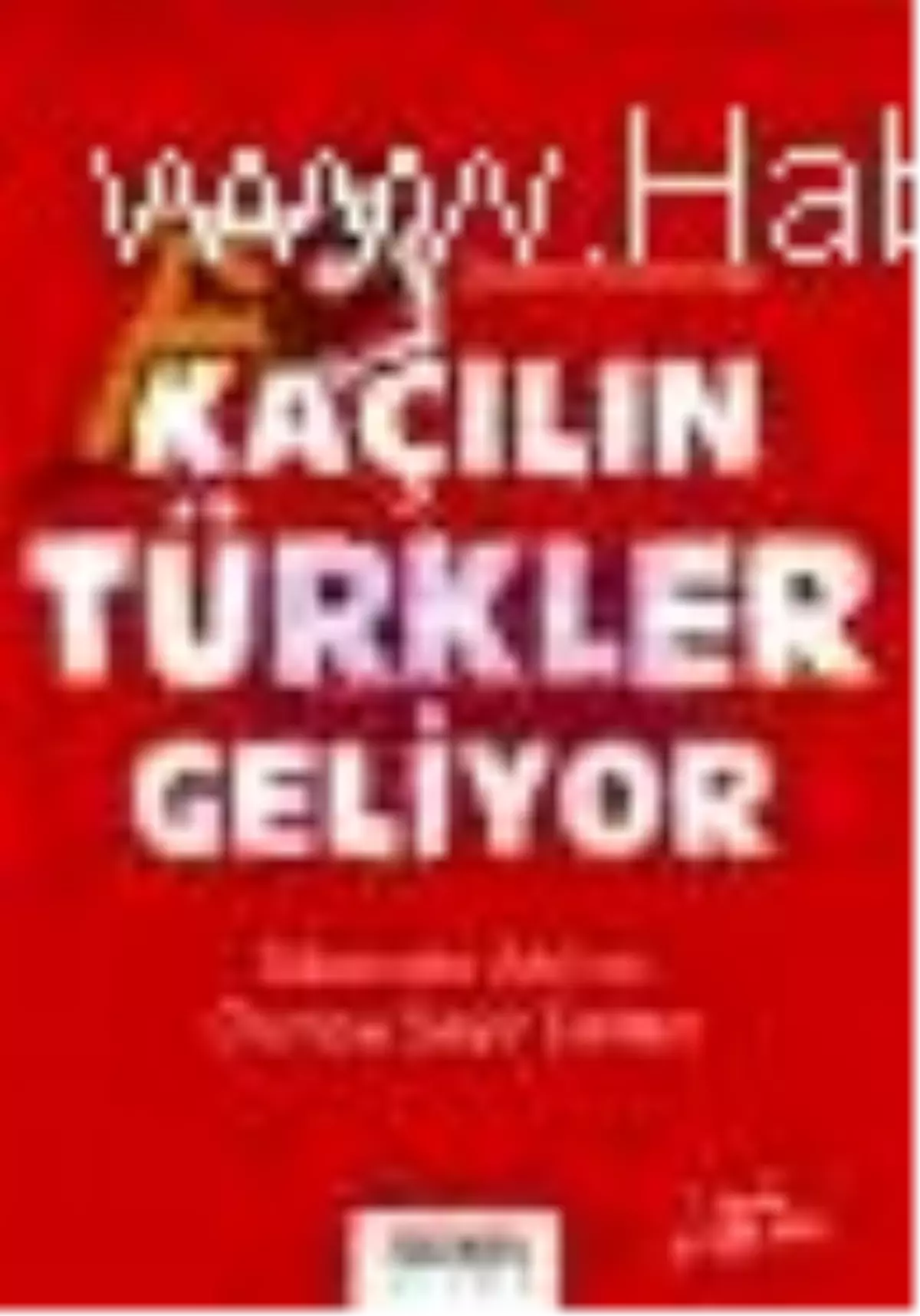 Kaçılın Türkler Geliyor Kitabı