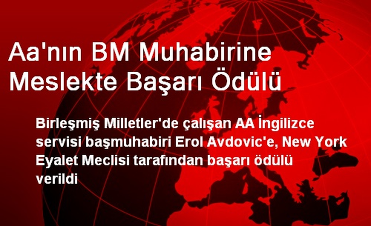 AA\'nın BM Muhabirine Meslekte Başarı Ödülü Verildi