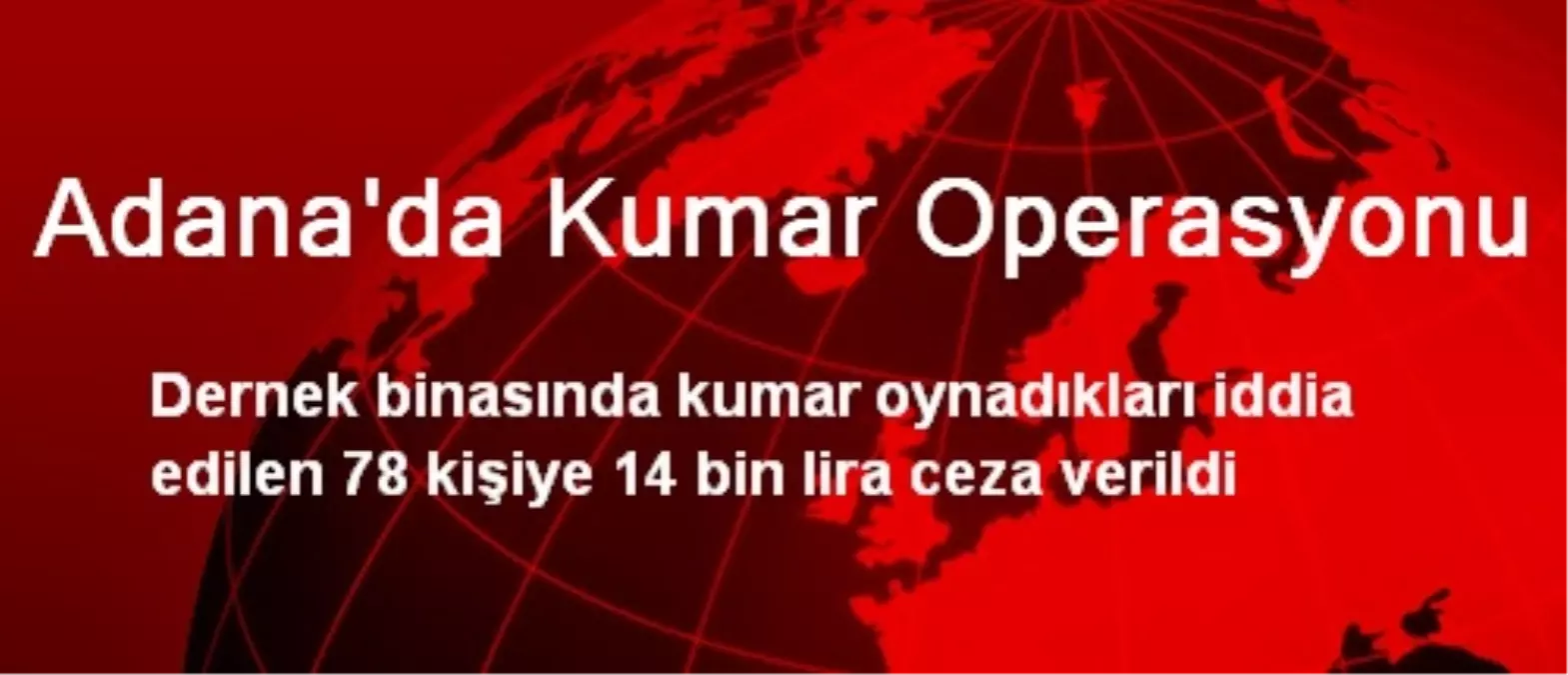 Adana\'da Kumar Operasyonu