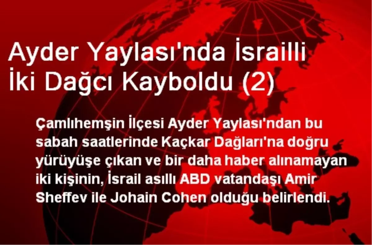 Ayder Yaylası\'nda İsrailli İki Dağcı Kayboldu